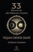 33 Kavram ile Aile Köklerinin Tesirleri - Yasam Denge Dans - Onaran, Yurdaay