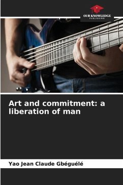 Art and commitment: a liberation of man - Gbéguélé, Yao Jean Claude