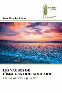 Les vagues de l'immigration africaine - Fofana, Isaac Ibrahim