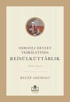 Osmanli Devlet Teskilatinda Reisülküttablik - Ahishali, Recep