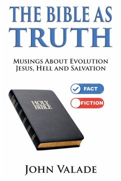 The Bible as TRUTH - Valade, John