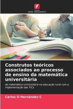 Construtos teóricos associados ao processo de ensino da matemática universitária - Hernández C, Carlos O