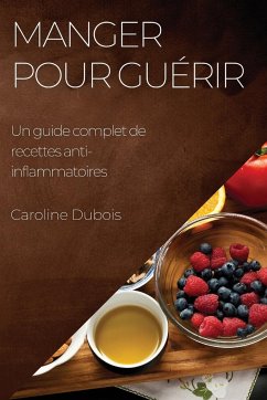 Manger pour guérir - Dubois, Caroline