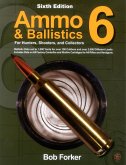 Ammo & Ballistics 6: For Hunters, Shooters, and Collectors (eBook, ePUB)