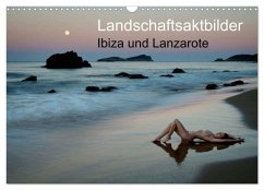 Landschaftsaktbilder Ibiza und Lanzarote (Wandkalender 2024 DIN A3 quer), CALVENDO Monatskalender