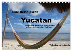 Eine Reise durch Yucatan (Wandkalender 2024 DIN A3 quer), CALVENDO Monatskalender