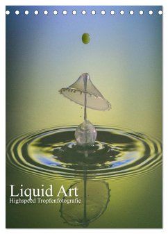 Liquid Art, Highspeed Tropfenfotografie (Tischkalender 2024 DIN A5 hoch), CALVENDO Monatskalender - Josef Schüler, Karl