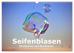 Seifenblasen Skulpturen und Strukturen (Wandkalender 2024 DIN A3 quer), CALVENDO Monatskalender