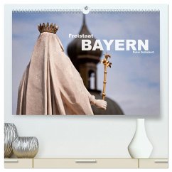 Freistaat Bayern (hochwertiger Premium Wandkalender 2024 DIN A2 quer), Kunstdruck in Hochglanz - Schickert, Peter