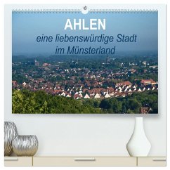 Ahlen eine liebenswürdige Stadt im Münsterland (hochwertiger Premium Wandkalender 2024 DIN A2 quer), Kunstdruck in Hochglanz