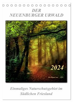 Der Neuenburger Urwald (Tischkalender 2024 DIN A5 hoch), CALVENDO Monatskalender