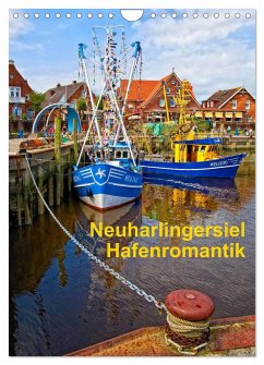 Neuharlingersiel Hafenromantik / Planer (Wandkalender 2024 DIN A4 hoch), CALVENDO Monatskalender