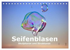 Seifenblasen Skulpturen und Strukturen (Tischkalender 2024 DIN A5 quer), CALVENDO Monatskalender