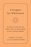 Liturgies for Wholeness (eBook, ePUB)