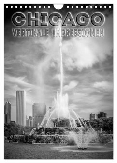 CHICAGO Vertikale Impressionen (Wandkalender 2024 DIN A4 hoch), CALVENDO Monatskalender