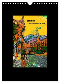 Bremen... von seiner bunten Seite (Wandkalender 2024 DIN A4 hoch), CALVENDO Monatskalender
