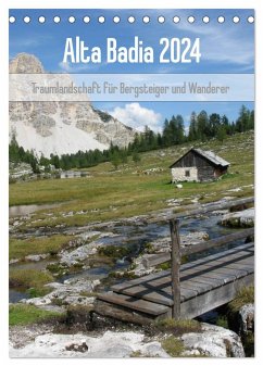 Alta Badia ¿ Traumlandschaft für Bergsteiger und Wanderer (Tischkalender 2024 DIN A5 hoch), CALVENDO Monatskalender