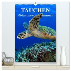 Tauchen - Abtauchen und Staunen (hochwertiger Premium Wandkalender 2024 DIN A2 hoch), Kunstdruck in Hochglanz