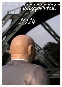 Wuppertal 2024 (Tischkalender 2024 DIN A5 hoch), CALVENDO Monatskalender - Trapp, Benny