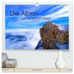 Die Alpen ¿ vom Tal bis zum Gipfel (hochwertiger Premium Wandkalender 2024 DIN A2 quer), Kunstdruck in Hochglanz - Mosert, Stefan
