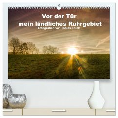 Vor der Tür mein ländliches Ruhrgebiet (hochwertiger Premium Wandkalender 2024 DIN A2 quer), Kunstdruck in Hochglanz