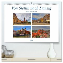 Von Stettin nach Danzig (hochwertiger Premium Wandkalender 2024 DIN A2 quer), Kunstdruck in Hochglanz