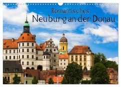 Romantisches Neuburg an der Donau (Wandkalender 2024 DIN A3 quer), CALVENDO Monatskalender