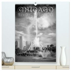 CHICAGO Vertikale Impressionen (hochwertiger Premium Wandkalender 2024 DIN A2 hoch), Kunstdruck in Hochglanz