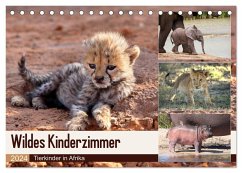Wildes Kinderzimmer - Tierkinder in Afrika (Tischkalender 2024 DIN A5 quer), CALVENDO Monatskalender