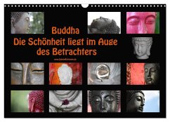 Buddha Die Schönheit liegt im Auge des Betrachters (Wandkalender 2024 DIN A3 quer), CALVENDO Monatskalender