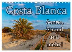 Costa Blanca - Sonne, Strand und mehr (Wandkalender 2024 DIN A3 quer), CALVENDO Monatskalender