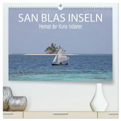 SAN BLAS INSELN Heimat der Kuna Indianer (hochwertiger Premium Wandkalender 2024 DIN A2 quer), Kunstdruck in Hochglanz