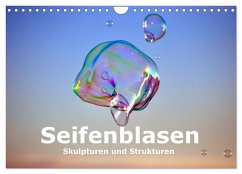 Seifenblasen Skulpturen und Strukturen (Wandkalender 2024 DIN A4 quer), CALVENDO Monatskalender