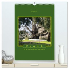 Uralt - Mit QR-Code und GPS zu alten Bäumen (hochwertiger Premium Wandkalender 2024 DIN A2 hoch), Kunstdruck in Hochglanz