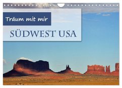 Träum mit mir - Südwest USA (Wandkalender 2024 DIN A4 quer), CALVENDO Monatskalender