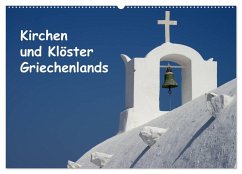 Kirchen und Klöster Griechenlands (Wandkalender 2024 DIN A2 quer), CALVENDO Monatskalender