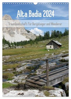 Alta Badia ¿ Traumlandschaft für Bergsteiger und Wanderer (Wandkalender 2024 DIN A3 hoch), CALVENDO Monatskalender