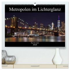 Big City Lights - Metropolen im Lichterglanz (hochwertiger Premium Wandkalender 2024 DIN A2 quer), Kunstdruck in Hochglanz