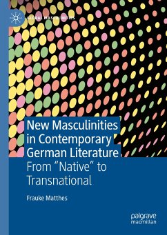 New Masculinities in Contemporary German Literature (eBook, PDF) - Matthes, Frauke