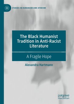 The Black Humanist Tradition in Anti-Racist Literature (eBook, PDF) - Hartmann, Alexandra