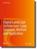 Digital Landscape Architecture: Logic, Structure, Method and Application (eBook, PDF) Digital Landscape Architecture: Logic, Structure, Method and Application (eBook, PDF)