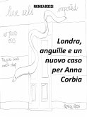 Londra, anguille e un nuovo caso per Anna Corbia (eBook, ePUB)