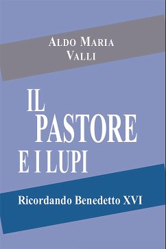 Il pastore e i lupi (eBook, ePUB) - Maria Valli, Aldo