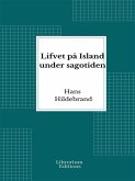 Lifvet på Island under sagotiden (eBook, ePUB)