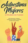 Autoestima para Mujeres a Prueba de Fuego (eBook, ePUB)