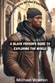 The Adventures of the Fearless Traveler (A Black Person's Guide to Exploring the World) (eBook, ePUB)