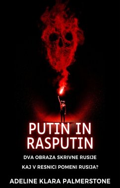 Cover Putin in Rasputin: Dva obraza skrivne Rusije Kaj v resnici pomeni Rusija? (eBook, ePUB)