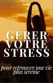Gérer votre stress (Mental) (eBook, ePUB)