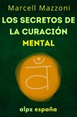 Los Secretos De La Curación Mental : Sana Tu Cuerpo Y Tu Mente (eBook, ePUB)