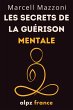 Les Secrets De La Guérison Mentale :... - Bild 1
